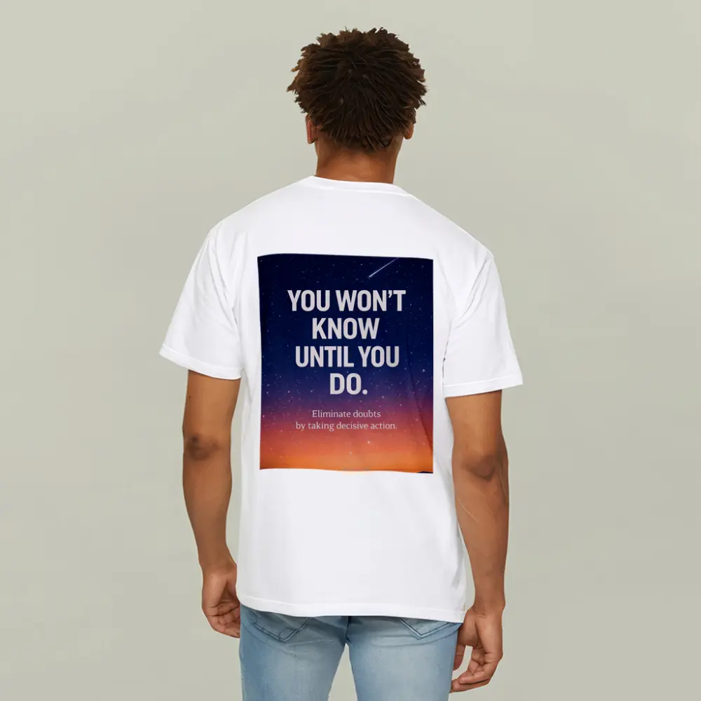 You Won't Know Until You Do Quote – T-Shirts
