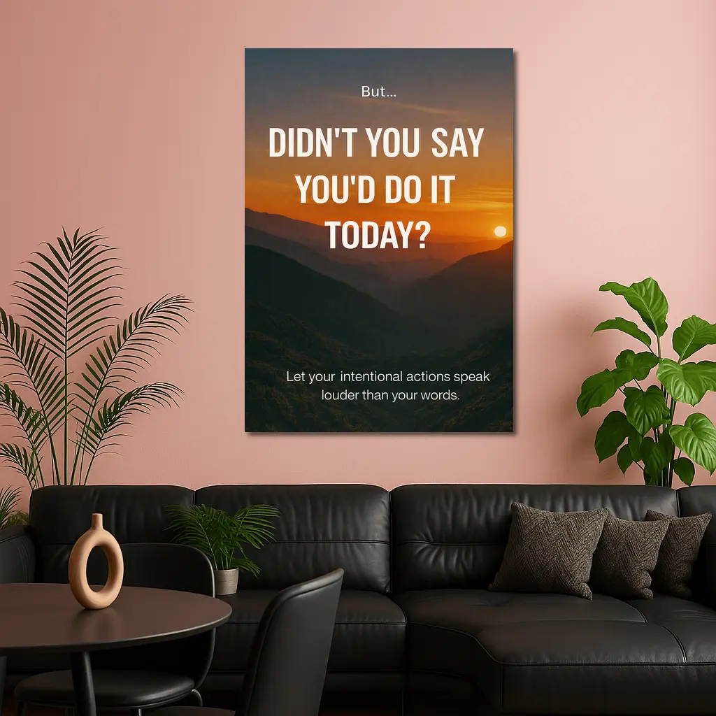 Didn't You Say Today Motivational Sunset Quote – Wall Art