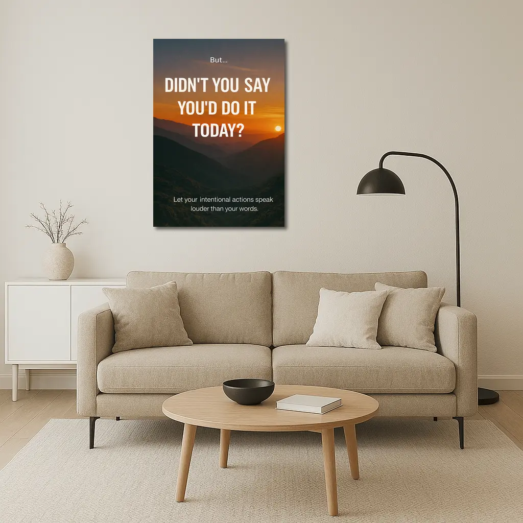 Didn't You Say Today Motivational Sunset Quote – Wall Art