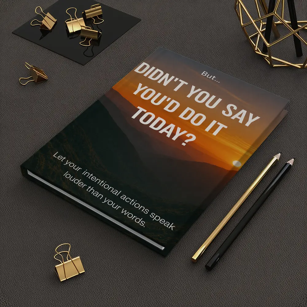 Didn't You Say Today Motivational Sunset Quote – Notebooks