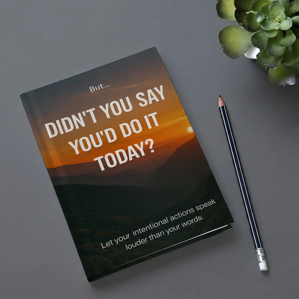 Didn't You Say Today Motivational Sunset Quote – Notebooks