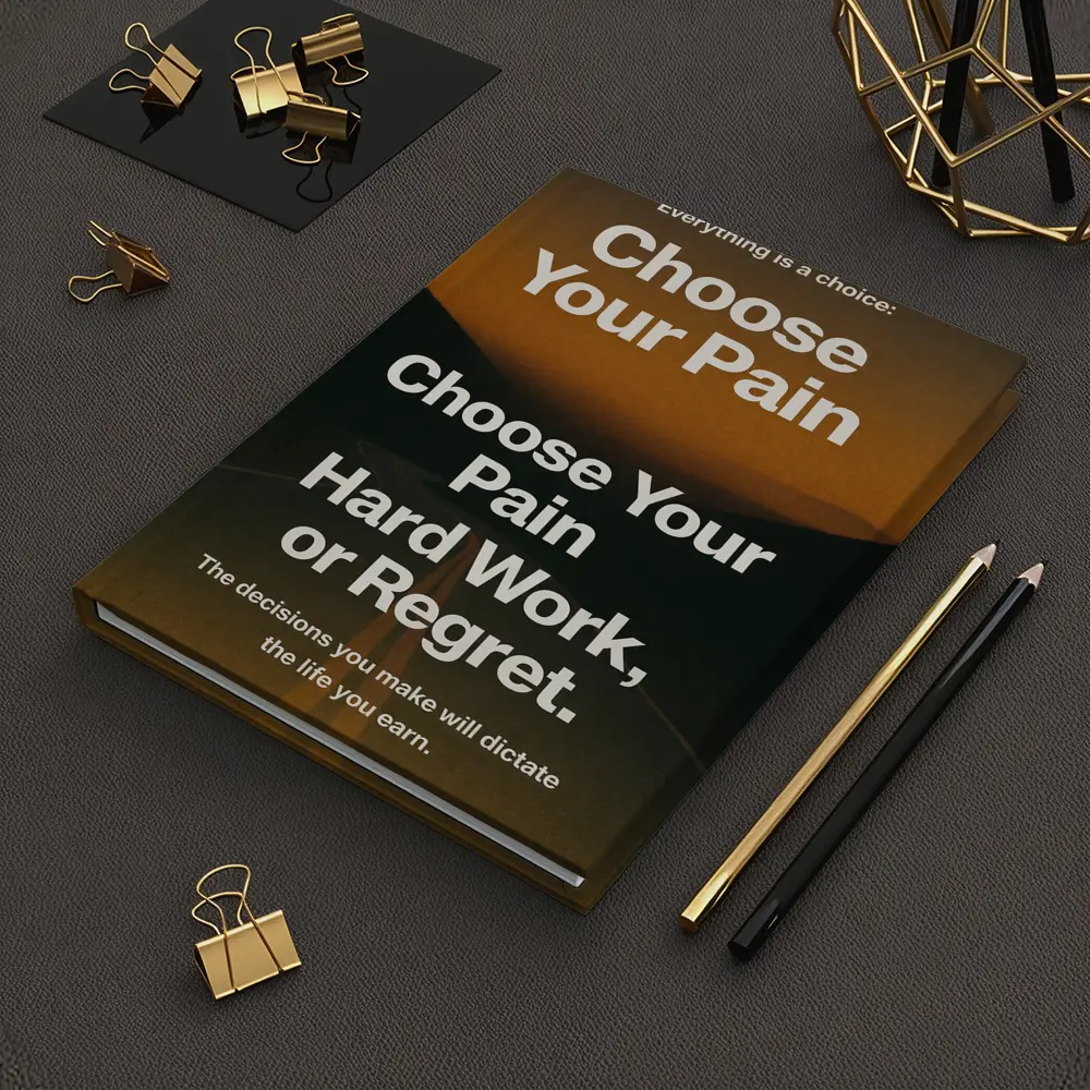 Choose Your Pain Hard Work or Regret – Notebooks