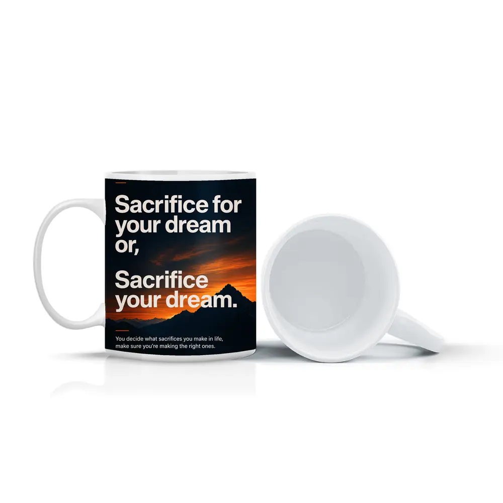 Sacrifice Your Dream Motivational Mountain Sunset – Mugs