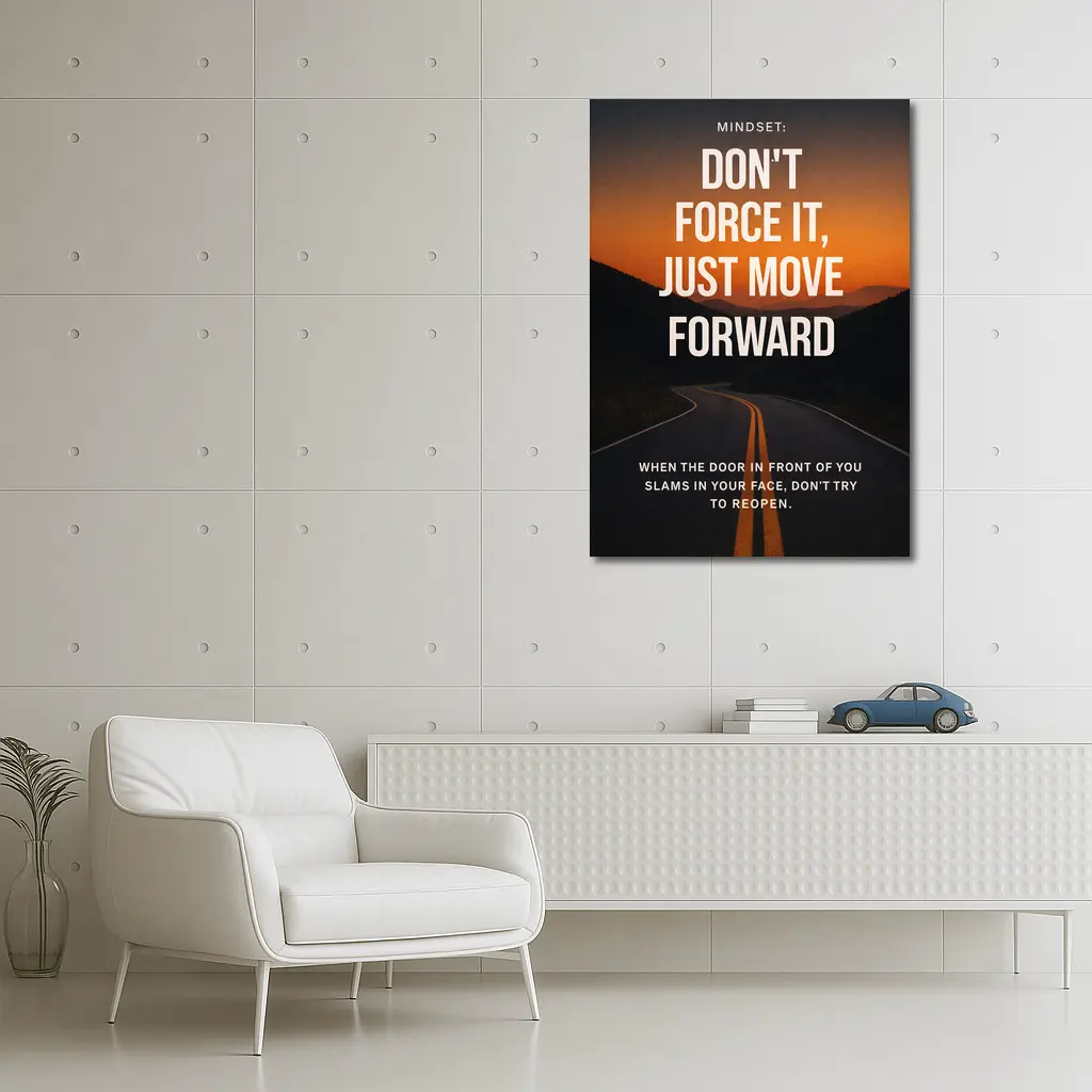 Don't Force It Just Move Forward Road – Wall Art