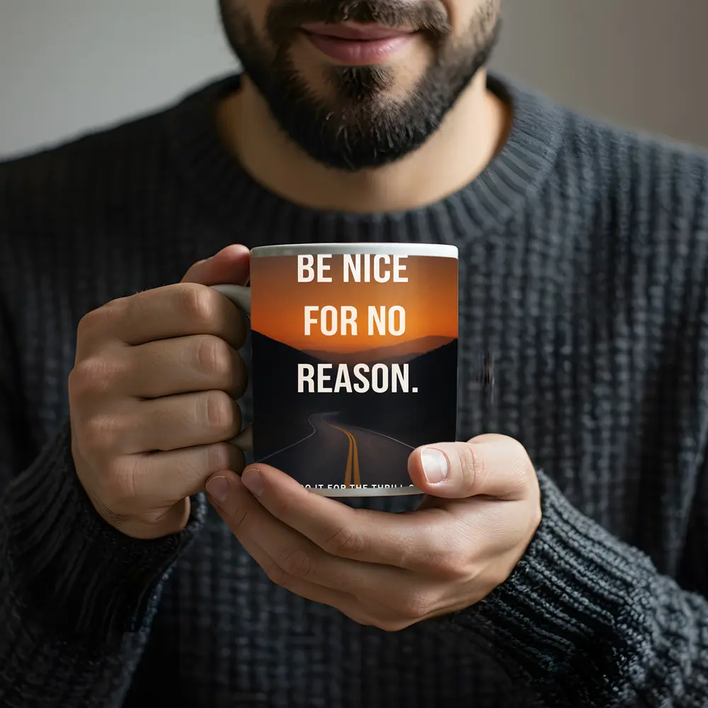 Be Nice For No Reason Mindset Quote – Mugs