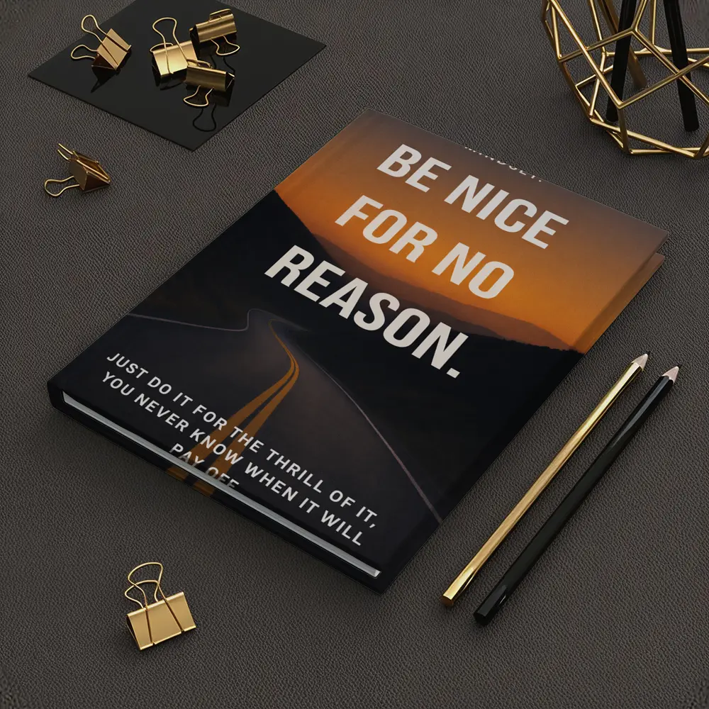 Be Nice For No Reason Mindset Quote – Notebooks