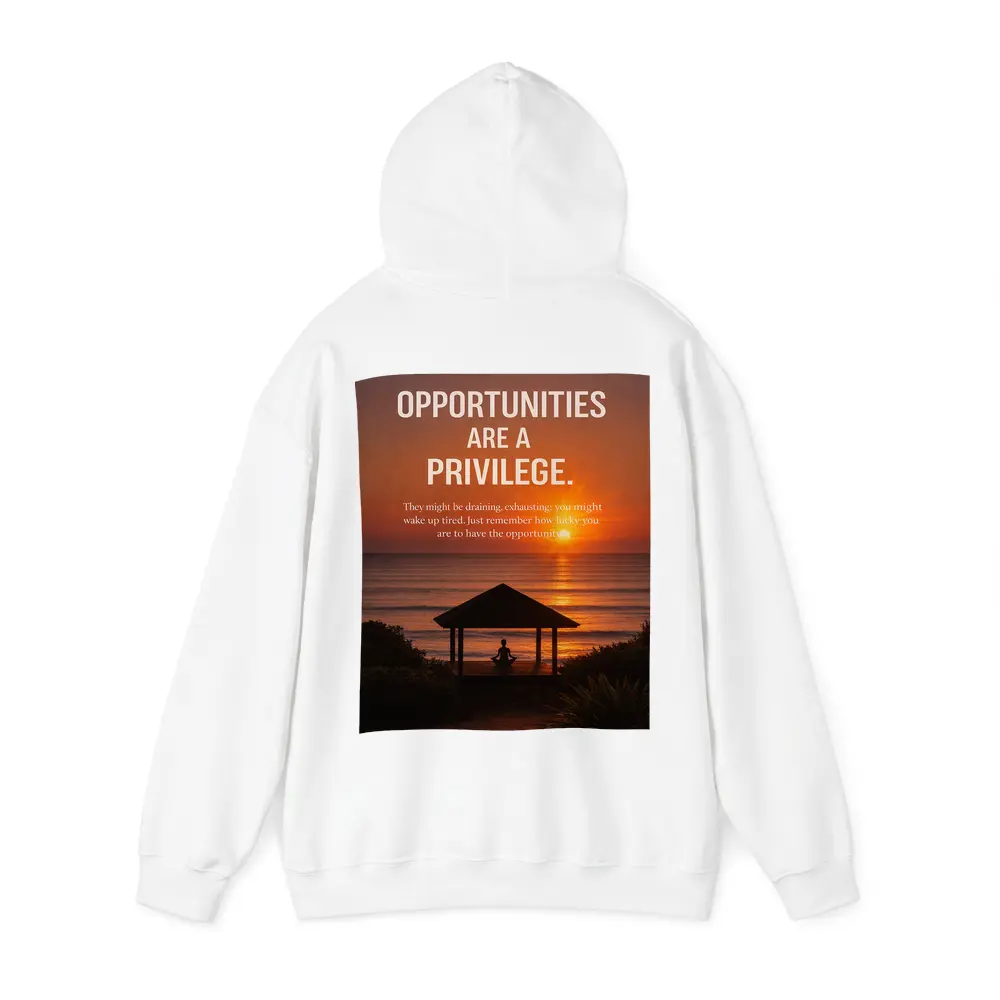 Opportunities Are Privilege Motivational Sunset Quote – Hoodies