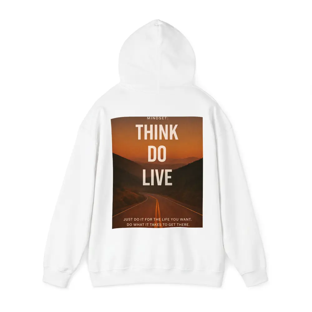 Mindset Think Do Live Road Motivational – Hoodies