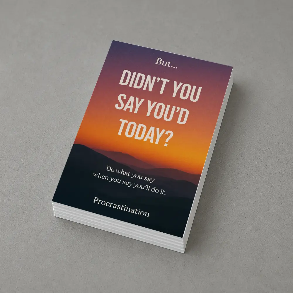 Didn't You Say Today Procrastination Quote – Postcards