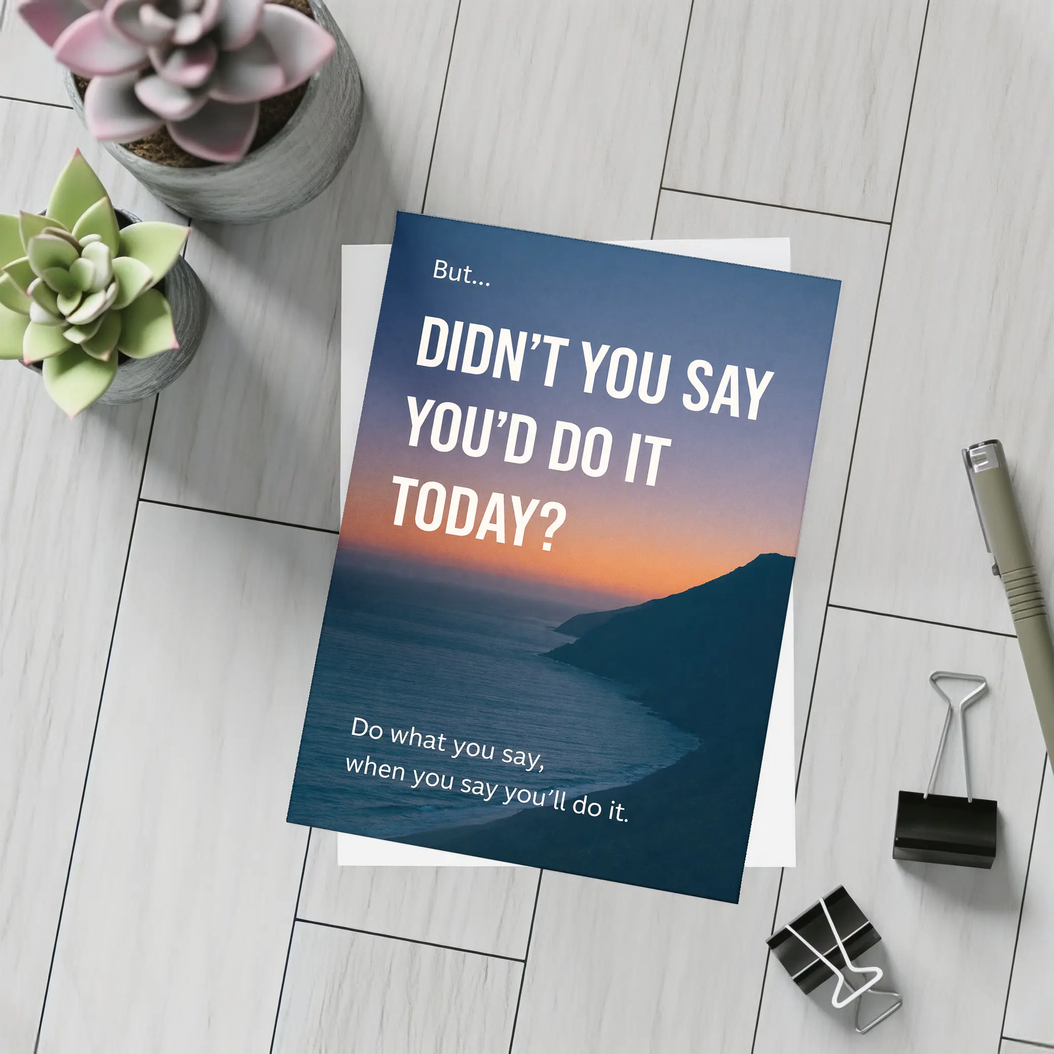Didn't You Say Today Accountability Quote – Postcards