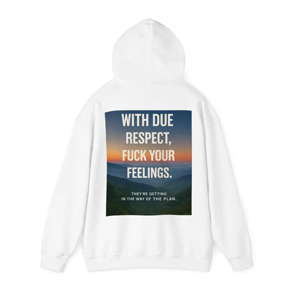 With Due Respect Fuck Your Feelings Mountains – Hoodies