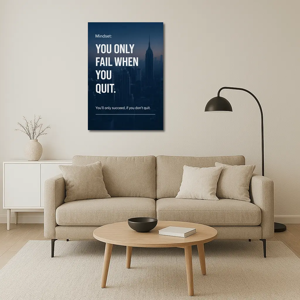 Mindset You Only Fail When You Quit – Wall Art