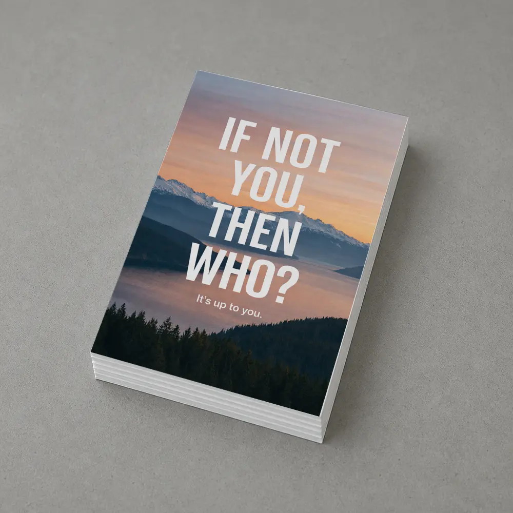 If Not You Then Who Motivational Quote – Postcards