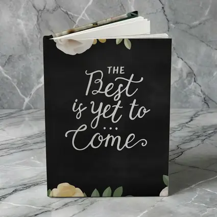 The Best Is Yet To Come Floral