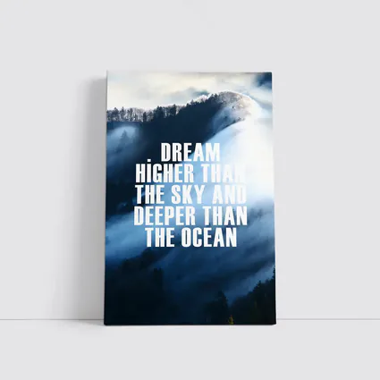 Dream Higher Sky Deeper Ocean Motivational Quote
