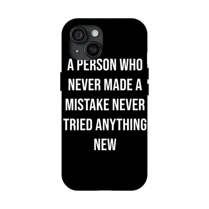 Never Made Mistake Never Tried Anything New