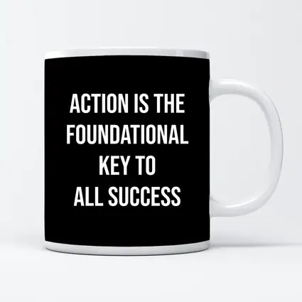 Action Is The Foundational Key To Success