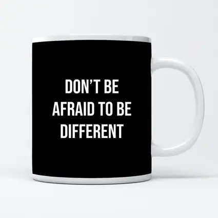 Don't Be Afraid To Be Different Black