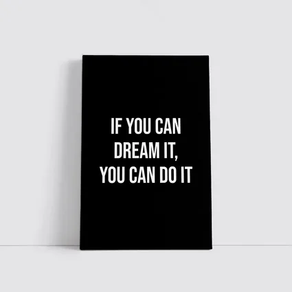 If You Can Dream It Do It Quote