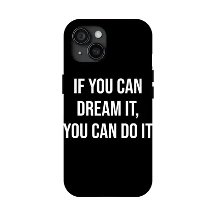 If You Can Dream It Do It Quote