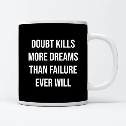 Doubt Kills More Dreams Than Failure Quote