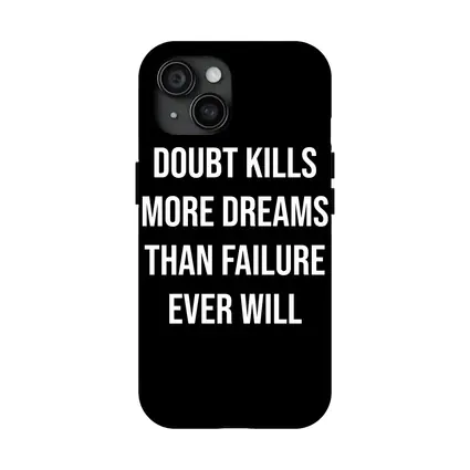 Doubt Kills More Dreams Than Failure Quote