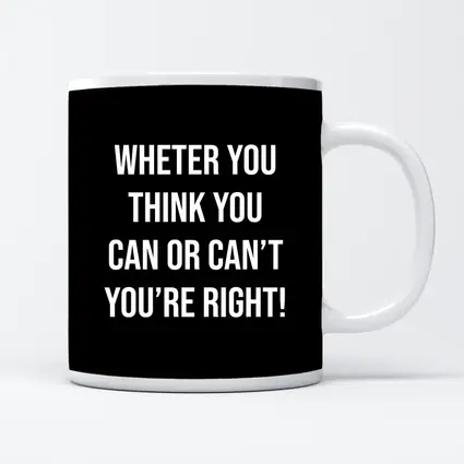 Whether You Think Can Black Motivational
