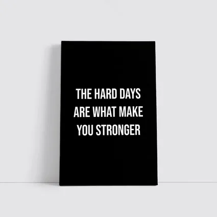 The Hard Days Make You Stronger Black