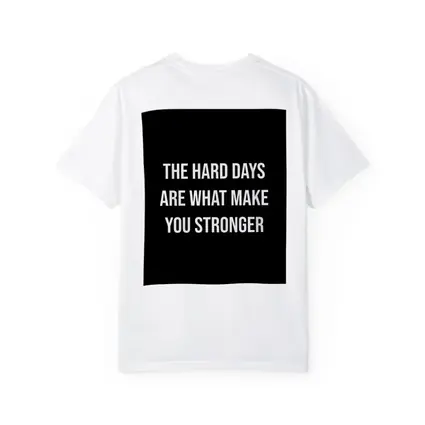 The Hard Days Make You Stronger Black