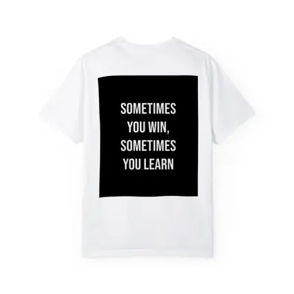 Sometimes You Win Sometimes You Learn Quote