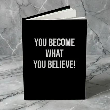 You Become What You Believe Black
