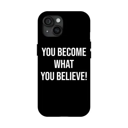 You Become What You Believe Black