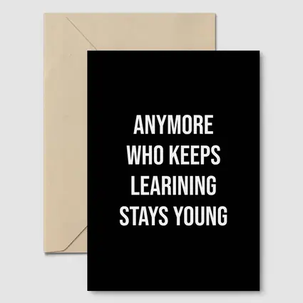 Who Keeps Learning Stays Young Quote