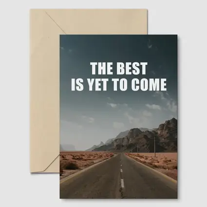 The Best Is Yet To Come Desert Road