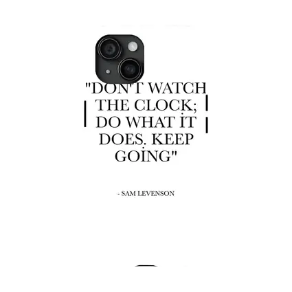 Don't Watch The Clock Keep Going Quote