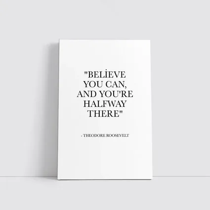 Believe You Can Theodore Roosevelt Quote Print