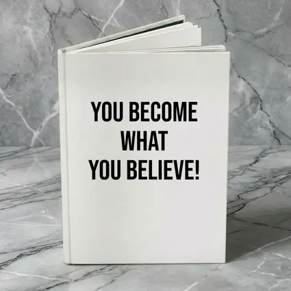 You Become What You Believe Quote