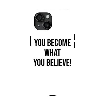 You Become What You Believe Quote
