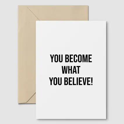 You Become What You Believe Quote