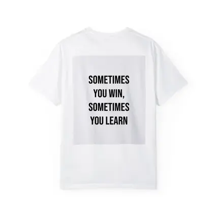 Sometimes You Win Sometimes You Learn Quote