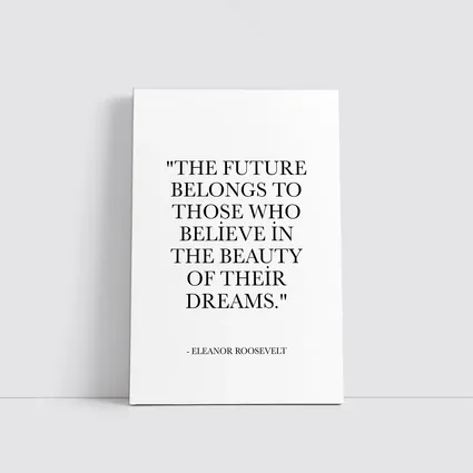 Eleanor Roosevelt Future Belongs Dreams Quote