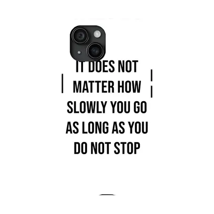 It Does Not Matter How Slowly Quote