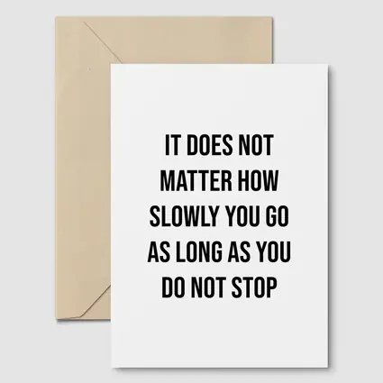 It Does Not Matter How Slowly Quote