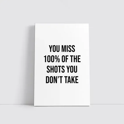 You Miss Shots You Don't Take Quote