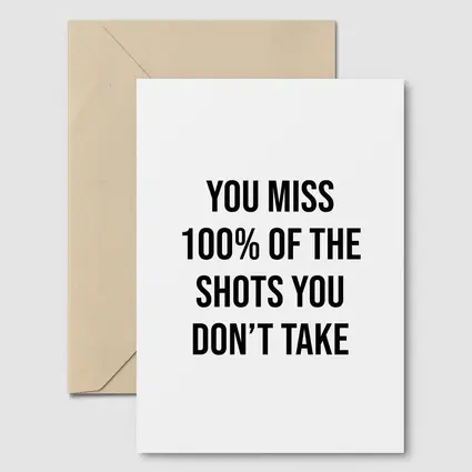You Miss Shots You Don't Take Quote