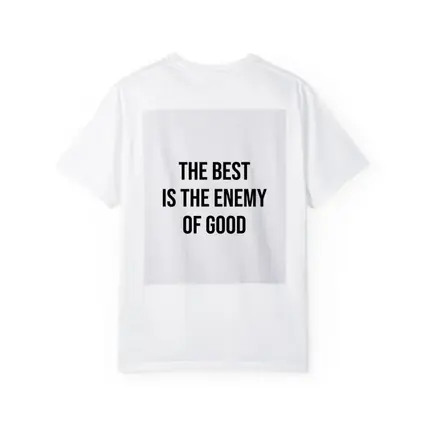The Best Is The Enemy Of Good Quote