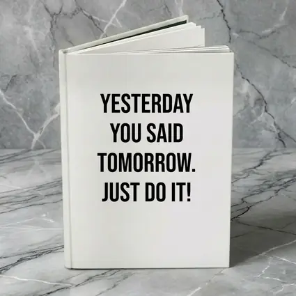 Yesterday You Said Tomorrow Just Do It