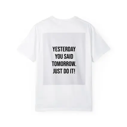 Yesterday You Said Tomorrow Just Do It