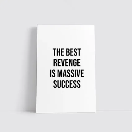 The Best Revenge Is Massive Success Quote