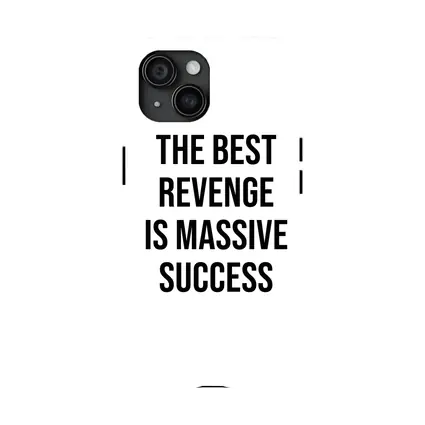 The Best Revenge Is Massive Success Quote